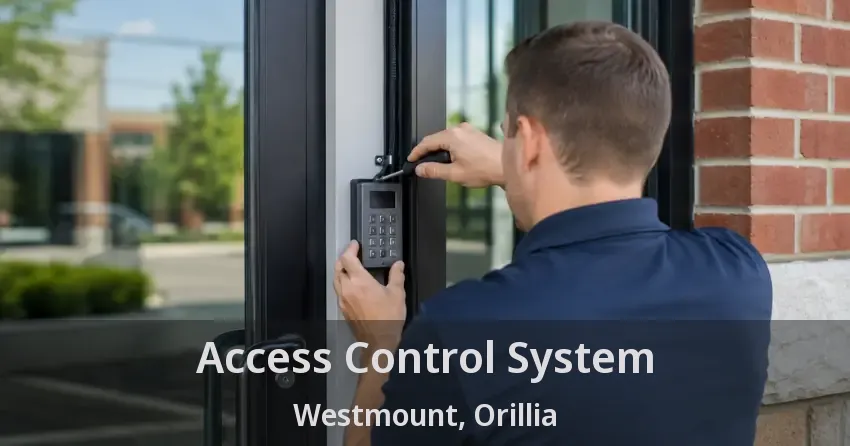 Access Control System Westmount, Orillia - ON