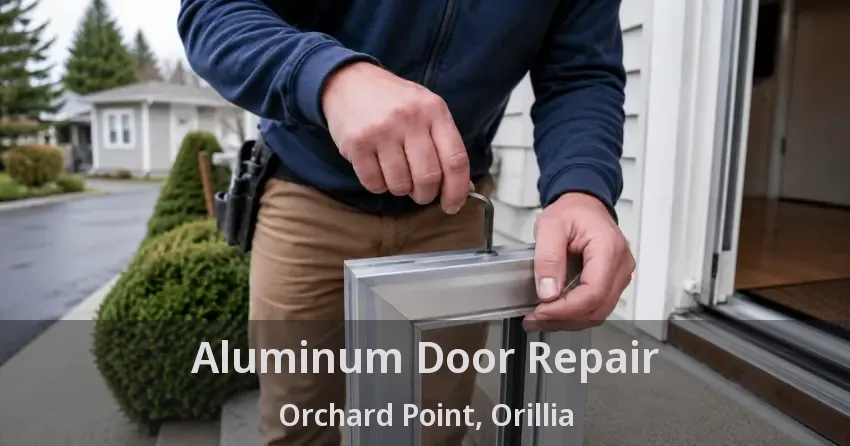 Aluminum Door Repair Orchard Point, Orillia - ON