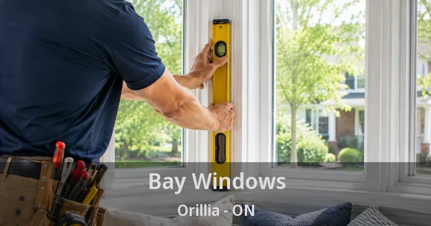 Bay Windows Orillia - ON