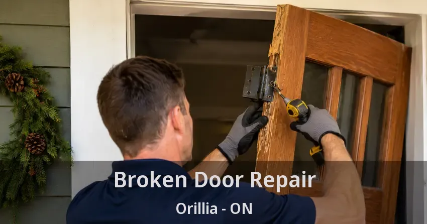 Broken Door Repair Orillia - ON