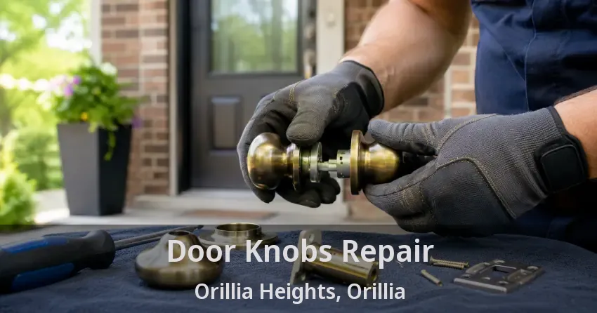 Door Knobs Repair Orillia Heights, Orillia - ON