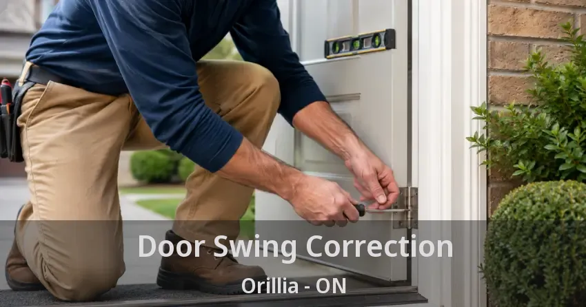 Door Swing Correction Orillia - ON
