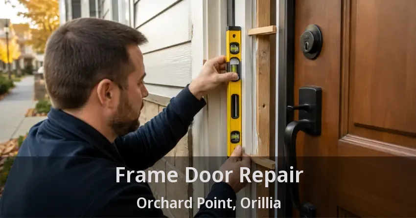 Frame Door Repair Orchard Point, Orillia - ON
