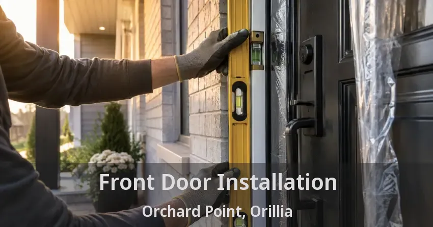 Front Door Installation Orchard Point, Orillia - ON
