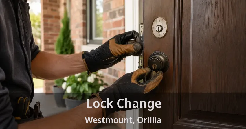 Lock Change Westmount, Orillia - ON
