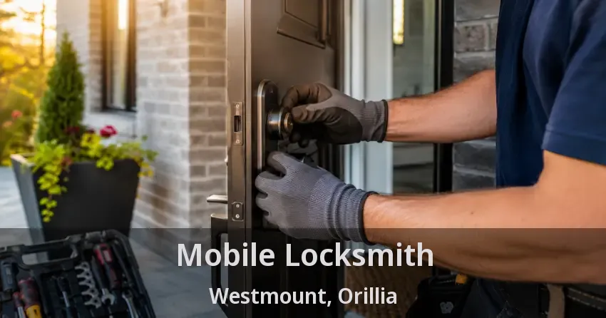 Mobile Locksmith Westmount, Orillia - ON