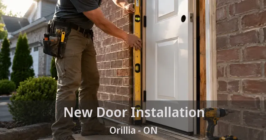 New Door Installation Orillia - ON