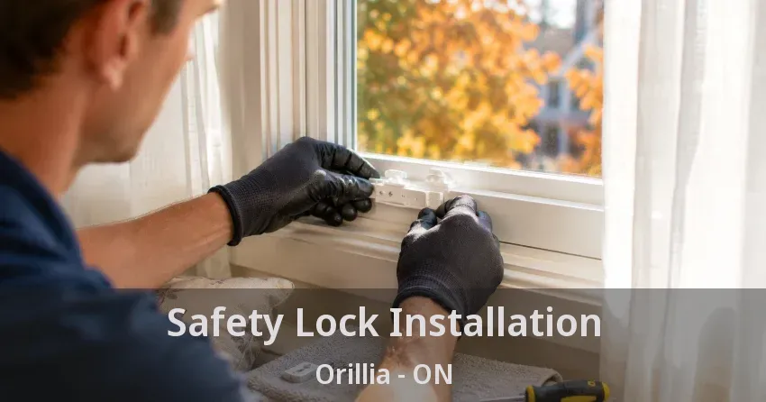 Safety Lock Installation Orillia - ON