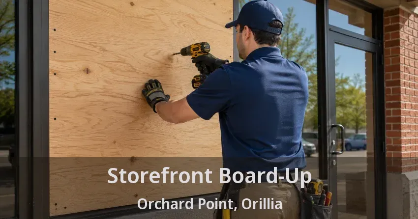 Storefront Board-Up Orchard Point, Orillia - ON