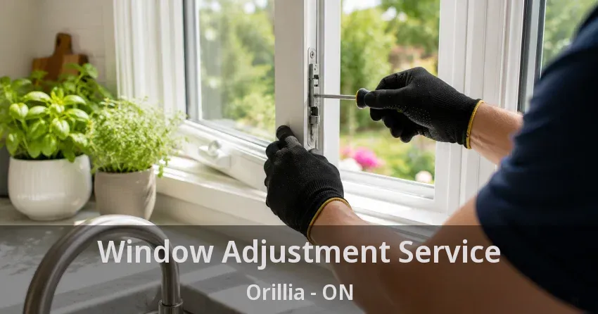 Window Adjustment Service Orillia - ON