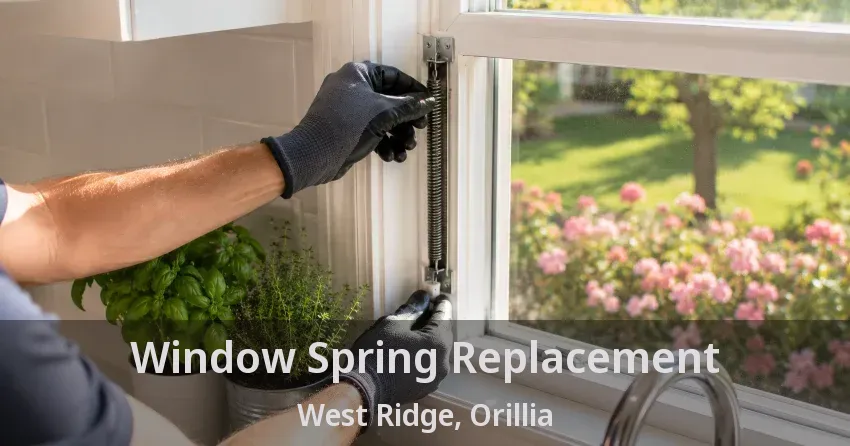 Window Spring Replacement West Ridge, Orillia - ON