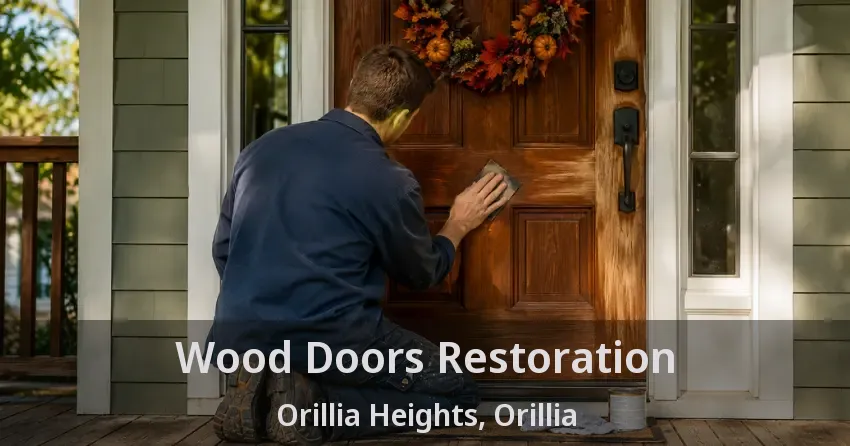 Wood Doors Restoration Orillia Heights, Orillia - ON